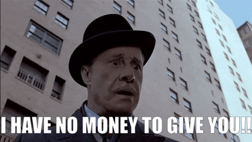 A Man In A Suit And Hat Says I Have No Money To Give You GIF