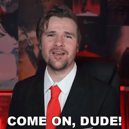 A Man In A Suit And Tie Is Saying " Come On Dude " GIF