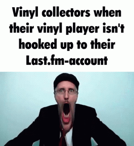 a man in a suit and tie is screaming with the words vinyl collectors when their vinyl player is n't hooked up