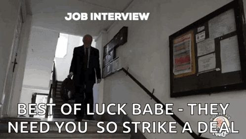 A Man In A Suit And Tie Is Walking Down A Set Of Stairs With The Caption Job Interview Best Of Luck Babe GIF