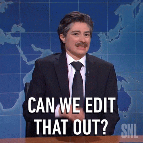 A Man In A Suit And Tie Says " Can We Edit That Out ? " GIF