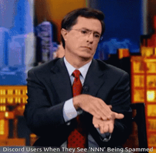 A Man In A Suit And Tie Says Discord Users When They See " Nnn " Being Spammed GIF