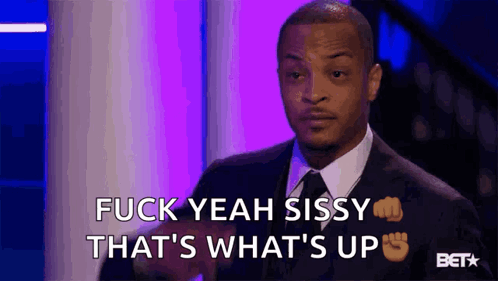A Man In A Suit And Tie Says Fuck Yeah Sissy That 'S What 'S Up . GIF