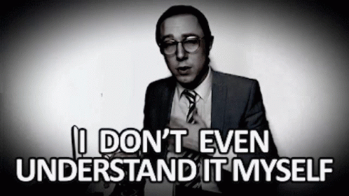 A Man In A Suit And Tie Says " I Don T Even Understand It Myself " GIF