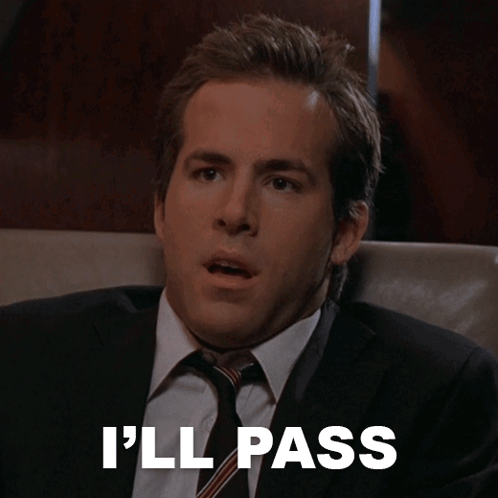 A Man In A Suit And Tie Says " I 'Ll Pass " In Front Of Him GIF