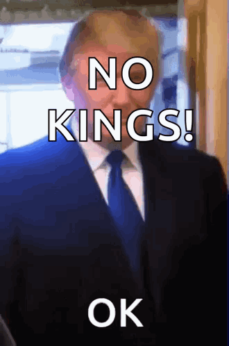 A Man In A Suit And Tie Says No Kings GIF