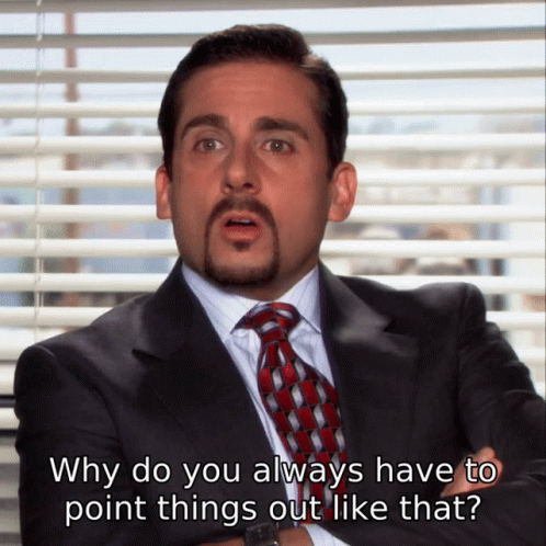 A Man In A Suit And Tie Says " Why Do You Always Have To Point Things Out Like That ? " GIF