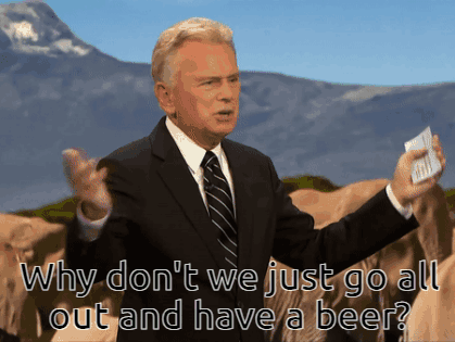 A Man In A Suit And Tie Says Why Don T We Just Go All Out And Have A Beer ? GIF
