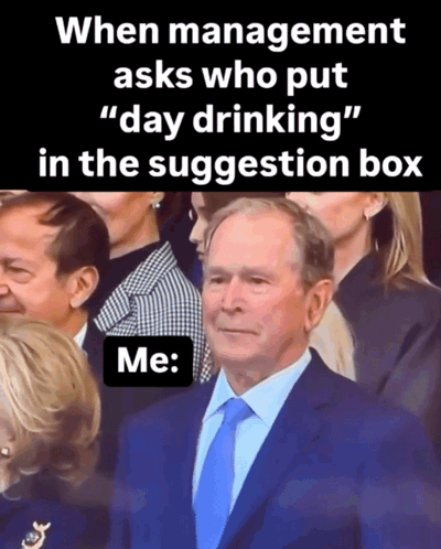 A Man In A Suit And Tie Stands In A Crowd With A Caption That Says When Management Asks Who Put " Day Drinking " GIF