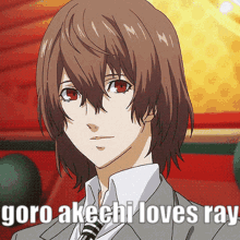 A Man In A Suit And Tie With A Caption That Says " Goro Akichi Loves Ray " GIF