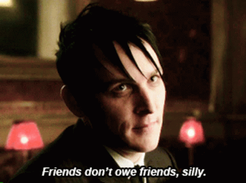 A Man In A Suit Is Saying Friends Don 'T Owe Friends Silly GIF