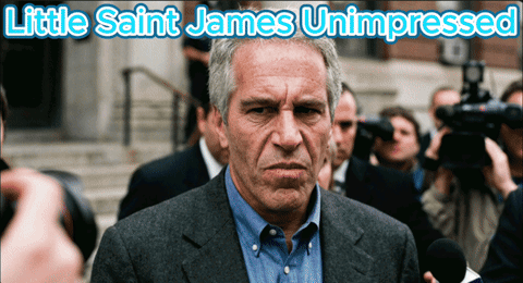 A Man In A Suit Is Surrounded By Reporters With The Caption Little Saint James Unimpressed On The Bottom GIF