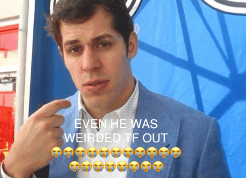 A Man In A Suit Says " Even He Was Weirded Tf Out " On The Bottom GIF