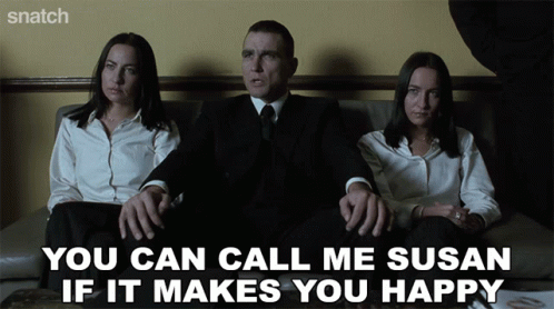 A Man In A Suit Sits On A Couch With Two Women And The Words You Can Call Me Susan If It Makes You Happy Above Him GIF