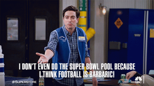 A Man In A Superstore Vest Says " I Don T Even Do The Super Bowl Pool Because I Think Football Is Barbaric " GIF