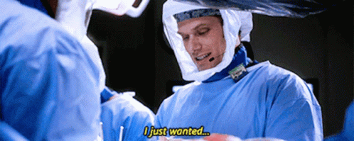 Man In Surgical Gown Says I Just Wanted GIF
