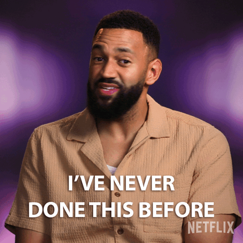 A Man In A Tan Shirt Says I 'Ve Never Done This Before Netflix GIF