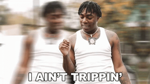 A Man In A Tank Top Says I Ain 'T Trippin ' GIF