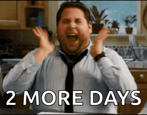 A Man In A Tie Is Celebrating With The Words 2 More Days GIF