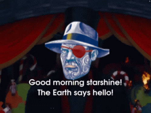 A Man In A Top Hat Says Good Morning Starshine And The Earth Says Hello GIF