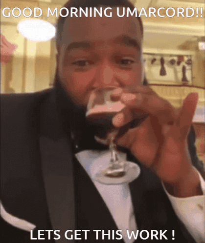 A Man In A Tuxedo Drinking A Glass Of Wine With The Caption " Good Morning Umarcord " GIF