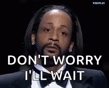 A Man In A Tuxedo Is Saying `` Don 'T Worry , I 'Ll Wait '' . GIF