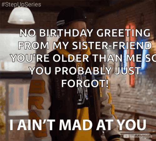 A Man In A Varsity Jacket Says " No Birthday Greeting From My Sister-Friend " GIF