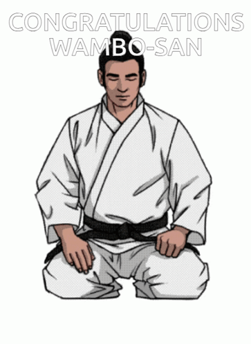A Man In A White Karate Uniform Is Kneeling Down With The Words Congratulations Wamba-San Written Above Him GIF