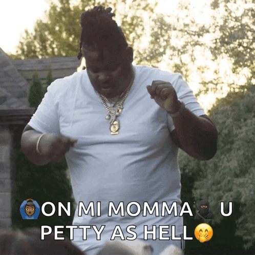 A Man In A White Shirt Is Dancing With The Words On Mi Momma U Petty As Hell GIF