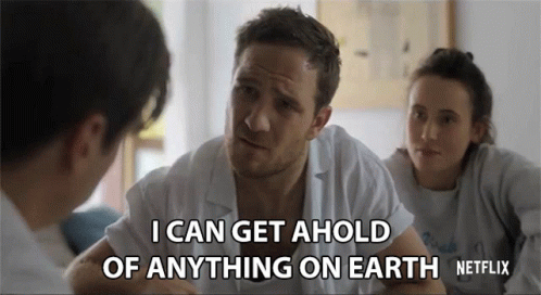 A Man In A White Shirt Is Saying I Can Get Ahold Of Anything On Earth GIF