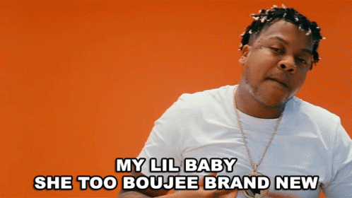 A Man In A White Shirt Is Saying My Lil Baby She Too Boujee Brand New GIF