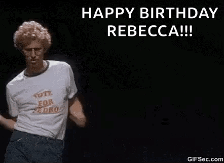 A Man In A White T-Shirt Is Dancing In Front Of A Black Background And Says `` Happy Birthday Rebecca '' . GIF