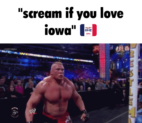 a man in a wrestling ring with the words " scream if you love iowa " on the bottom