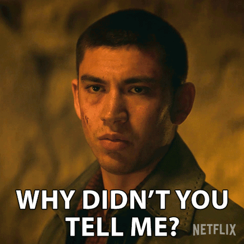 A Man Is Asking Why Didn 'T You Tell Me Netflix GIF