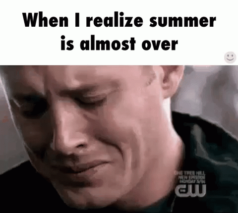 A Man Is Crying With The Caption `` When I Realize Summer Is Almost Over '' . GIF