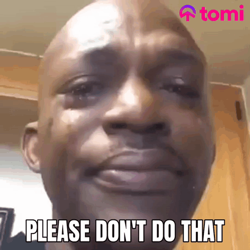 A Man Is Crying With The Words Please Don 'T Do That Behind Him GIF
