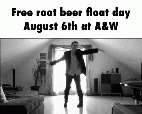A Man Is Dancing In A Living Room With The Words Free Root Beer Float Day August 6Th At A&w GIF