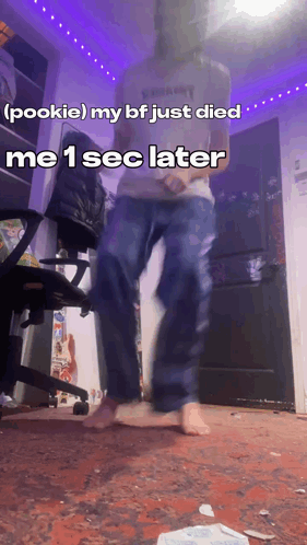 A Man Is Dancing In A Room With The Words Pookie My Bf Just Died Me 1 Sec Later Written On The Bottom GIF