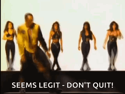 A Man Is Dancing In Front Of A Group Of Women And The Words Seems Legit - Don 'T Quit . GIF
