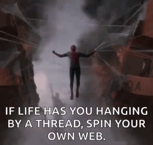 A Man Is Flying Through The Air With A Caption That Says If Life Has You Hanging By A Thread Spin Your Own Web GIF