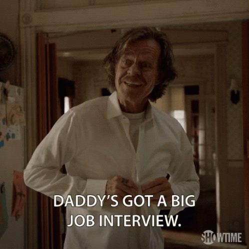 A Man Is Getting Ready For A Job Interview And Says Daddy 'S Got A Big Job Interview GIF