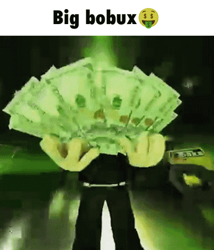 A Man Is Holding A Fan Of Money With The Words Big Bobux On The Bottom GIF