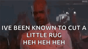 A Man Is Holding A Gun And Says `` I 'Ve Been Known To Cut A Little Rug Heh Heh Heh '' GIF