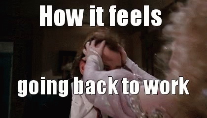 A Man Is Holding His Head With The Words " How It Feels Going Back To Work " Below Him GIF