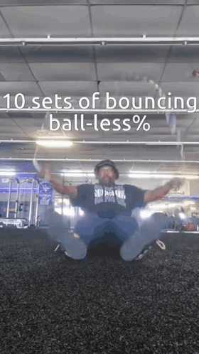 A Man Is Jumping In The Air With The Words " 10 Sets Of Bouncing Ball-Less % " Behind Him GIF