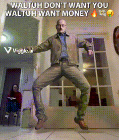 A Man Is Jumping In The Air With The Words Waltuh Don T Want You Waltuh Want Money GIF