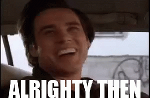 A Man Is Laughing In A Car With The Words `` Alrighty Then '' Written On The Screen . GIF