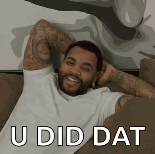A Man Is Laying On A Couch With His Hands Behind His Head And The Words " U Did Dat " Above Him GIF