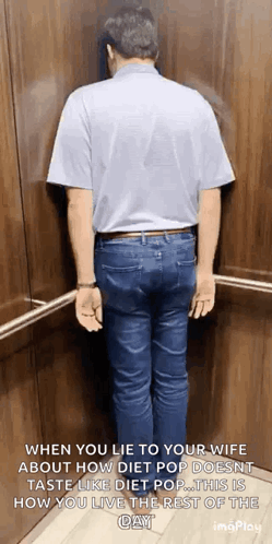 a man is leaning against a wall in an elevator with a caption that reads when you lie to your wife