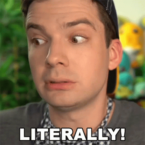 A Man Is Making A Funny Face And The Words Literally Are On The Bottom Of His Face GIF